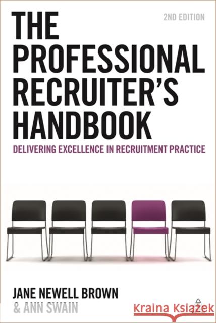 The Professional Recruiter's Handbook: Delivering Excellence in Recruitment Practice  9780749476212 Kogan Page