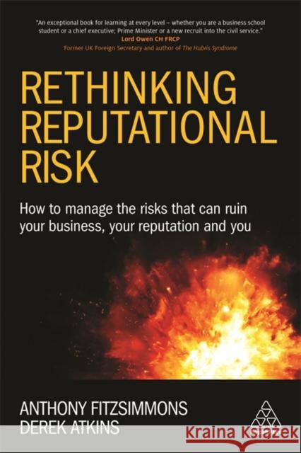 Rethinking Reputational Risk: How to Manage the Risks That Can Ruin Your Business, Your Reputation and You Fitzsimmons, Anthony 9780749477363 Kogan Page