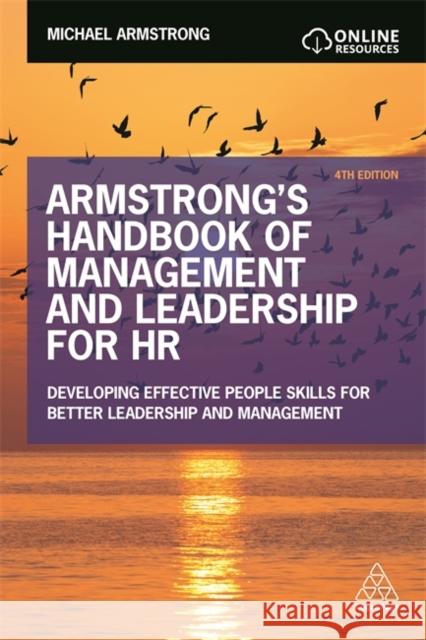 Armstrong's Handbook of Management and Leadership for HR: Developing Effective People Skills for Better Leadership and Management Armstrong, Michael 9780749478155