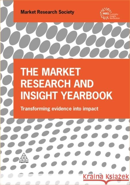 The Market Research and Insight Yearbook: Transforming Evidence Into Impact The Market Research Society 9780749478339 Kogan Page