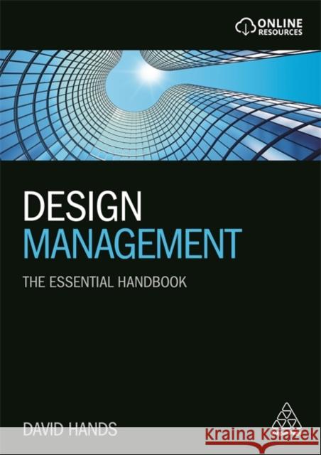Design Management: The Essential Handbook David Hands 9780749478414 Kogan Page