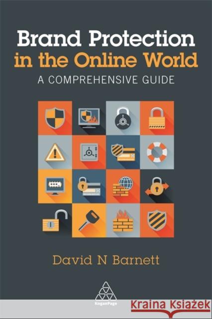 Brand Protection in the Online World: A Comprehensive Guide David N. Barnett 9780749478698 Kogan Page