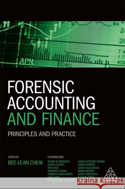 Forensic Accounting and Finance: Principles and Practice Bee-Lean Chow Niamh Brennan Adam Calvert 9780749479992 Kogan Page