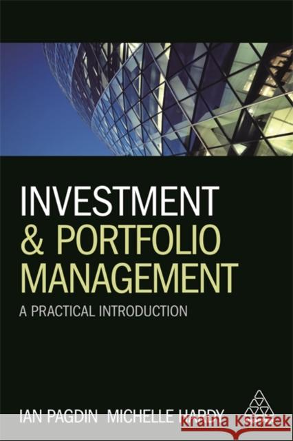 Investment and Portfolio Management: A Practical Introduction Ian Pagdin Michelle Hardy 9780749480059 Kogan Page