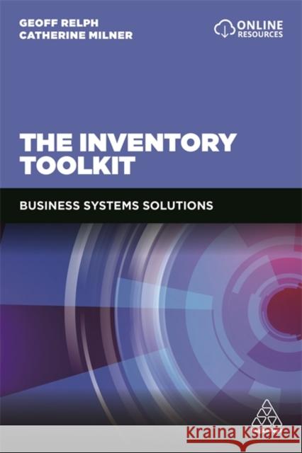 The Inventory Toolkit: Business Systems Solutions Relph, Geoff 9780749482121 Kogan Page