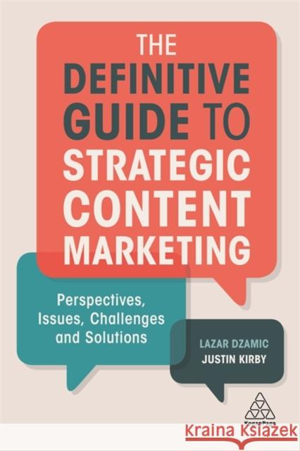 The Definitive Guide to Strategic Content Marketing: Perspectives, Issues, Challenges and Solutions Dzamic, Lazar 9780749482220 Kogan Page