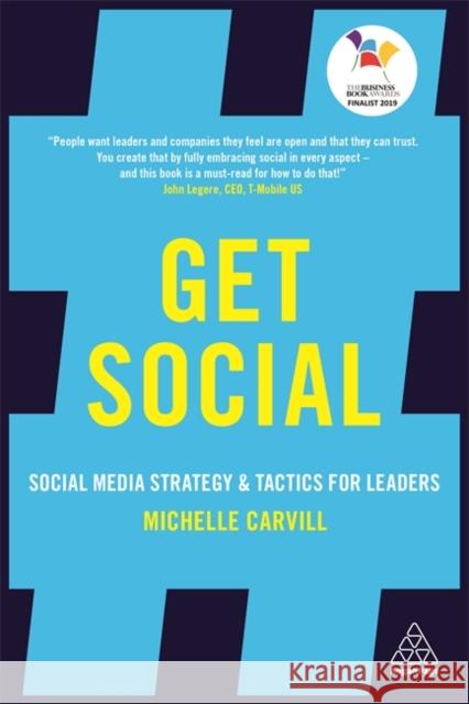 Get Social: Social Media Strategy and Tactics for Leaders Carvill, Michelle 9780749482558