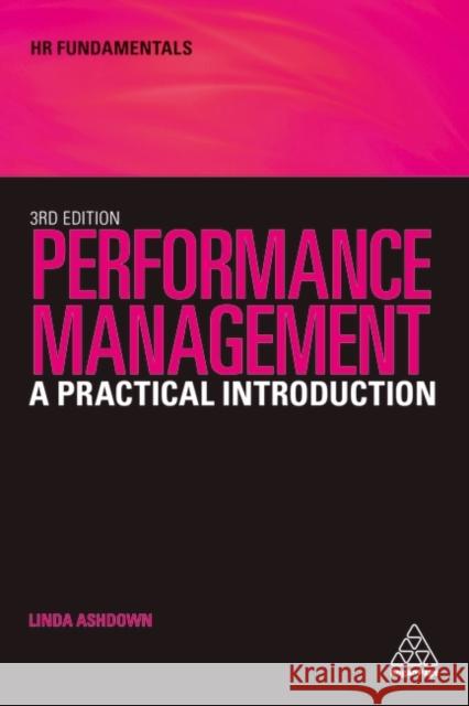 Performance Management: A Practical Introduction Linda Ashdown 9780749483371