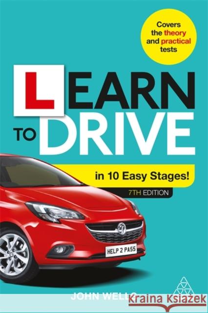 Learn to Drive in 10 Easy Stages John Wells 9780749489489