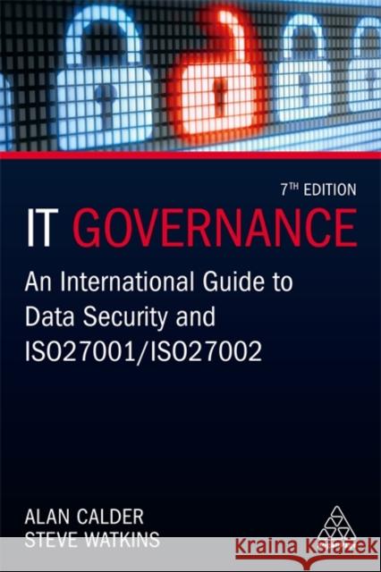 It Governance: An International Guide to Data Security and ISO 27001/ISO 27002 Alan Calder Steve Watkins 9780749496951 Kogan Page