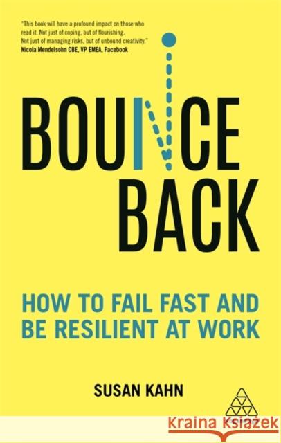 Bounce Back: How to Fail Fast and be Resilient at Work  9780749497361 Kogan Page Ltd