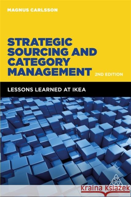 Strategic Sourcing and Category Management: Lessons Learned at Ikea Carlsson, Magnus 9780749498535 Kogan Page