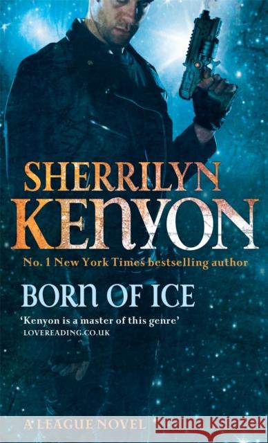 Born Of Ice: Number 3 in series Sherrilyn Kenyon 9780749908997 Little, Brown Book Group