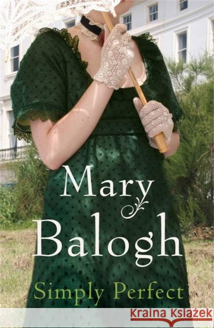 Simply Perfect: Number 4 in series Mary Balogh 9780749909093 Little, Brown Book Group