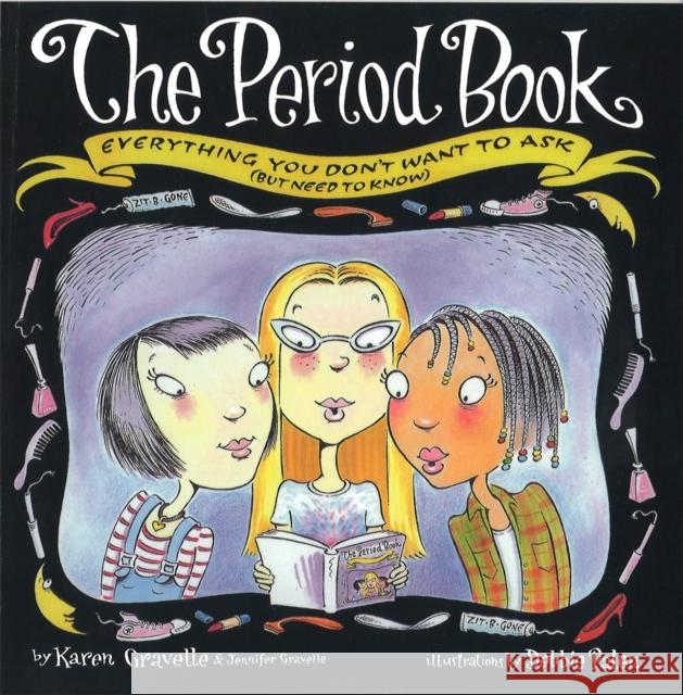 The Period Book: Everything you don't want to ask (but need to know) Karen Gravelle 9780749917050 Little, Brown Book Group