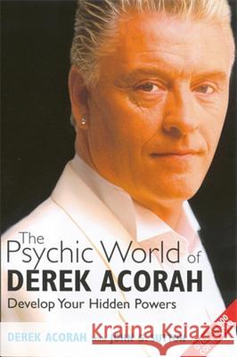 The Psychic World Of Derek Acorah Acorah, Derek 9780749926069 PIATKUS BOOKS