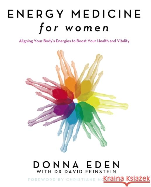 Energy Medicine For Women: Aligning Your Body's Energies to Boost Your Health and Vitality David Feinstein 9780749929893