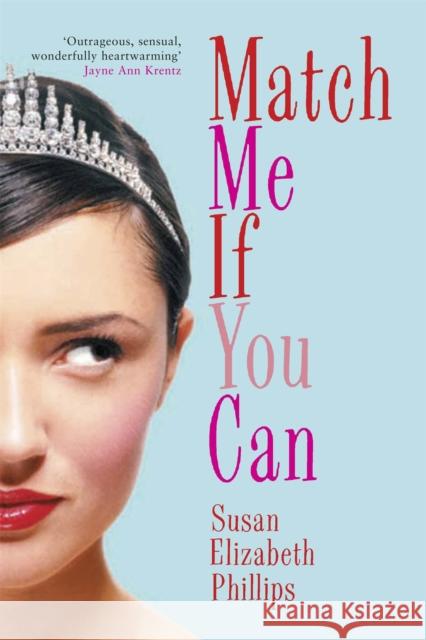 Match Me If You Can: Number 6 in series Susan Elizabeth Phillips 9780749936792