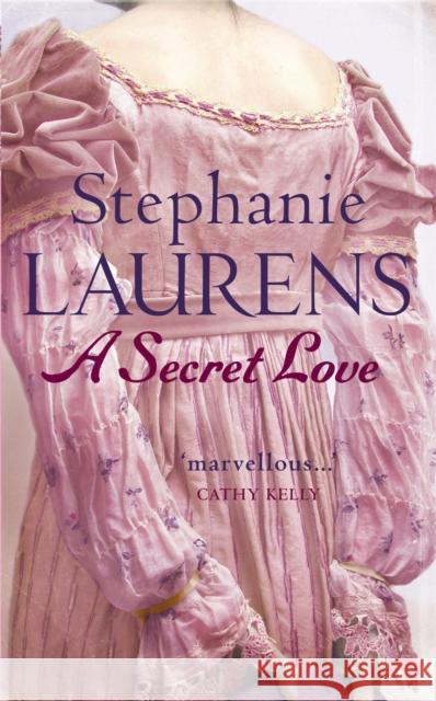 A Secret Love: Number 5 in series Stephanie Laurens 9780749937201 Little, Brown Book Group