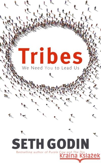 Tribes: We need you to lead us Seth Godin 9780749939755