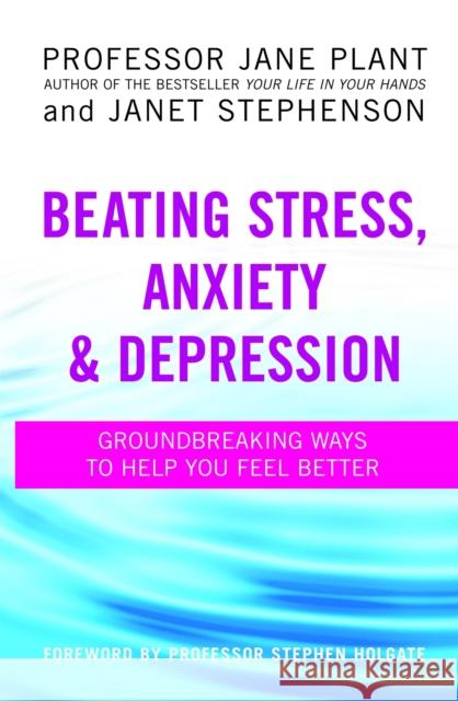 Beating Stress, Anxiety And Depression Plant, Jane 9780749939915 0