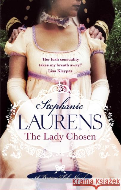 The Lady Chosen: Number 1 in series Stephanie Laurens 9780749940232