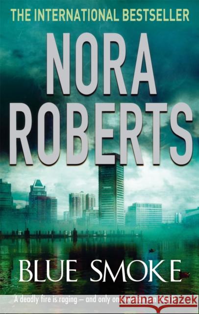 Blue Smoke Nora Roberts 9780749940522 Little, Brown Book Group