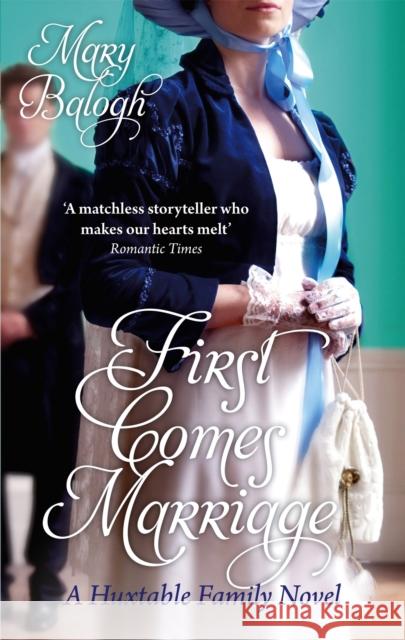 First Comes Marriage: Number 1 in series Mary Balogh 9780749942816 Little, Brown Book Group