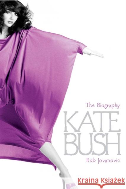 Kate Bush: The biography Rob Jovanovic 9780749951146