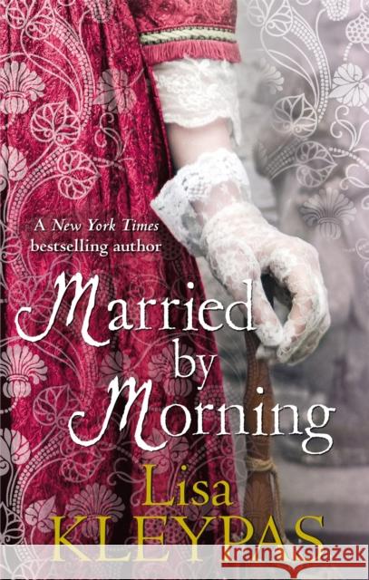 Married by Morning Lisa Kleypas 9780749953041 Little, Brown Book Group