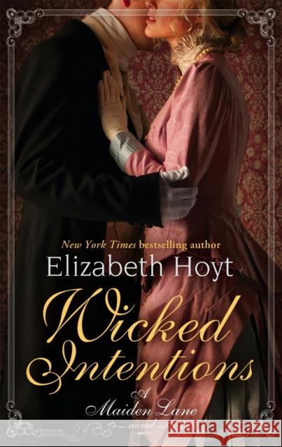 Wicked Intentions: Number 1 in series Elizabeth Hoyt 9780749954550 Little, Brown Book Group