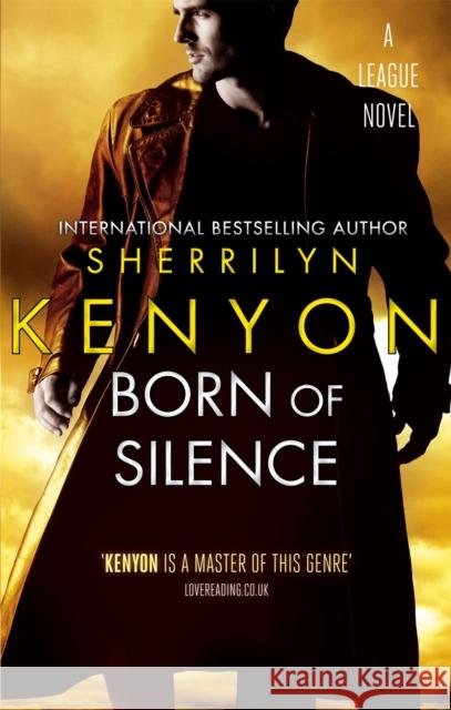 Born Of Silence: Number 5 in series Sherrilyn Kenyon 9780749954987 PIATKUS