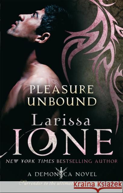 Pleasure Unbound: Number 1 in series Larissa Ione 9780749955625