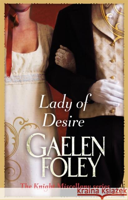 Lady Of Desire: Number 4 in series Gaelen Foley 9780749955946 0