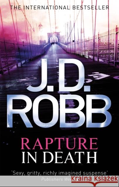 Rapture In Death: A twisted killer preys on the minds of the innocent J. D. Robb 9780749956851 Little, Brown Book Group