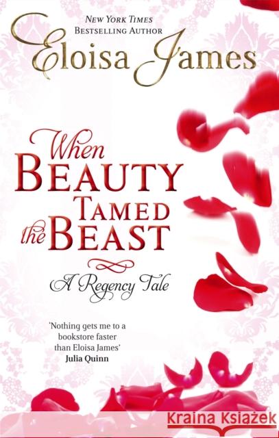 When Beauty Tamed The Beast: Number 2 in series Eloisa James 9780749956967 Little, Brown Book Group