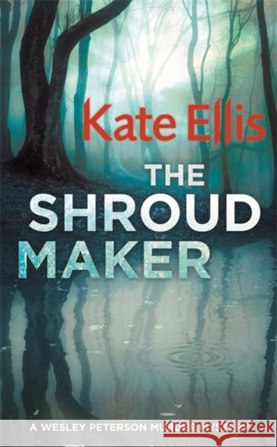 The Shroud Maker: Book 18 in the DI Wesley Peterson crime series Kate Ellis 9780749958039 Little, Brown Book Group