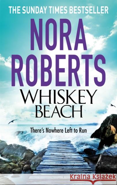 Whiskey Beach Nora Roberts 9780749958121 Little, Brown Book Group