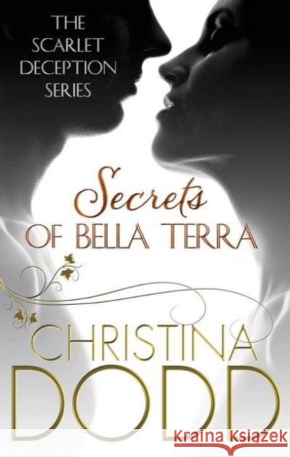 SECRETS OF BELLA TERRA CHRISTINA DODD 9780749959883