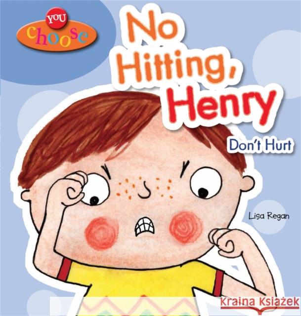 You Choose!: No Hitting, Henry Lisa Regan 9780750283441