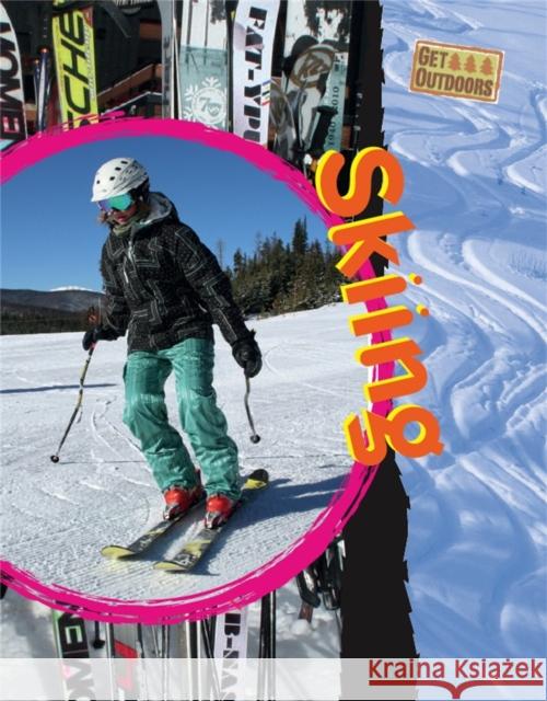 Get Outdoors: Skiing Clive Gifford 9780750288941 Hachette Kids Hodder Wayland