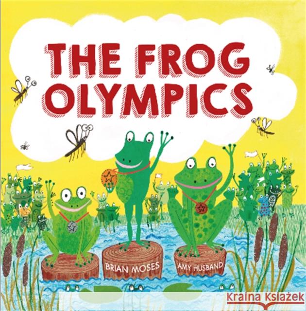 The Frog Olympics Moses, Brian 9780750296830