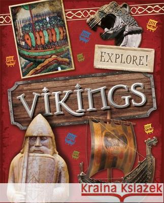 Explore!: Vikings Jane Bingham 9780750297370 Hachette Children's Group