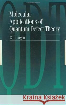 Molecular Applications of Quantum Defect Theory Ch Jungen 9780750301626