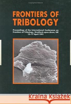 Frontiers of Tribology A. D. Roberts 9780750301909 Institute of Physics Publishing