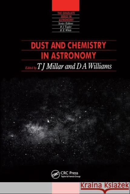Dust and Chemistry in Astronomy T.J Millar D.A Williams  9780750302715 Taylor & Francis