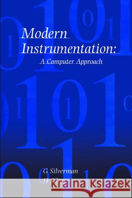 Modern Instrumentation : A Computer Approach G Silverman H Silver  9780750302982 