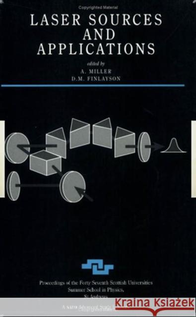 Laser Sources and Applications A. Miller D. M. Finlayson 9780750304443 Institute of Physics Publishing