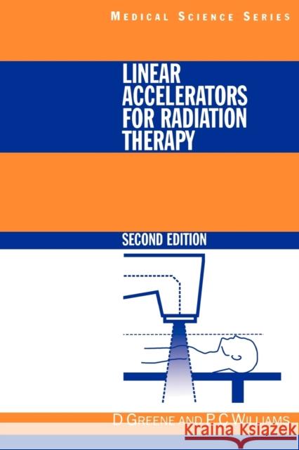 Linear Accelerators for Radiation Therapy D Greene 9780750304764 0