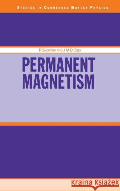 Permanent Magnetism R. Skomski Ralph Skomski Coey J M D 9780750304788 Taylor & Francis Group